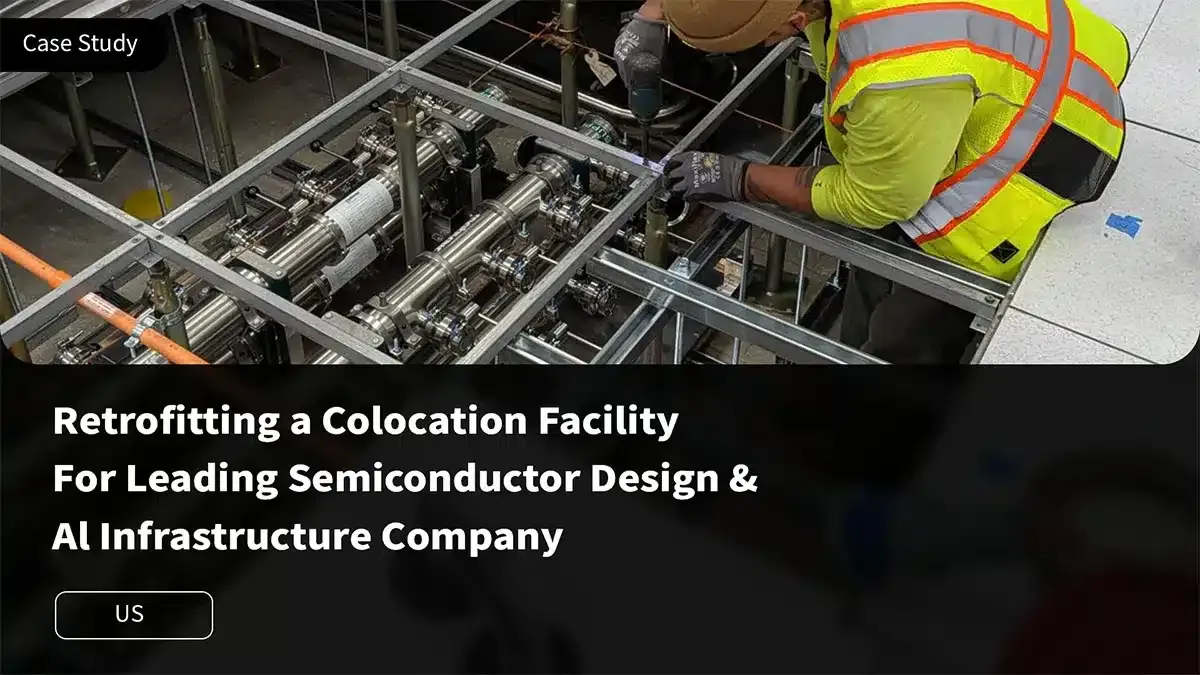 Retrofitting a Colocation Facility For Leading Semiconductor Design & AI Infrastructure Company