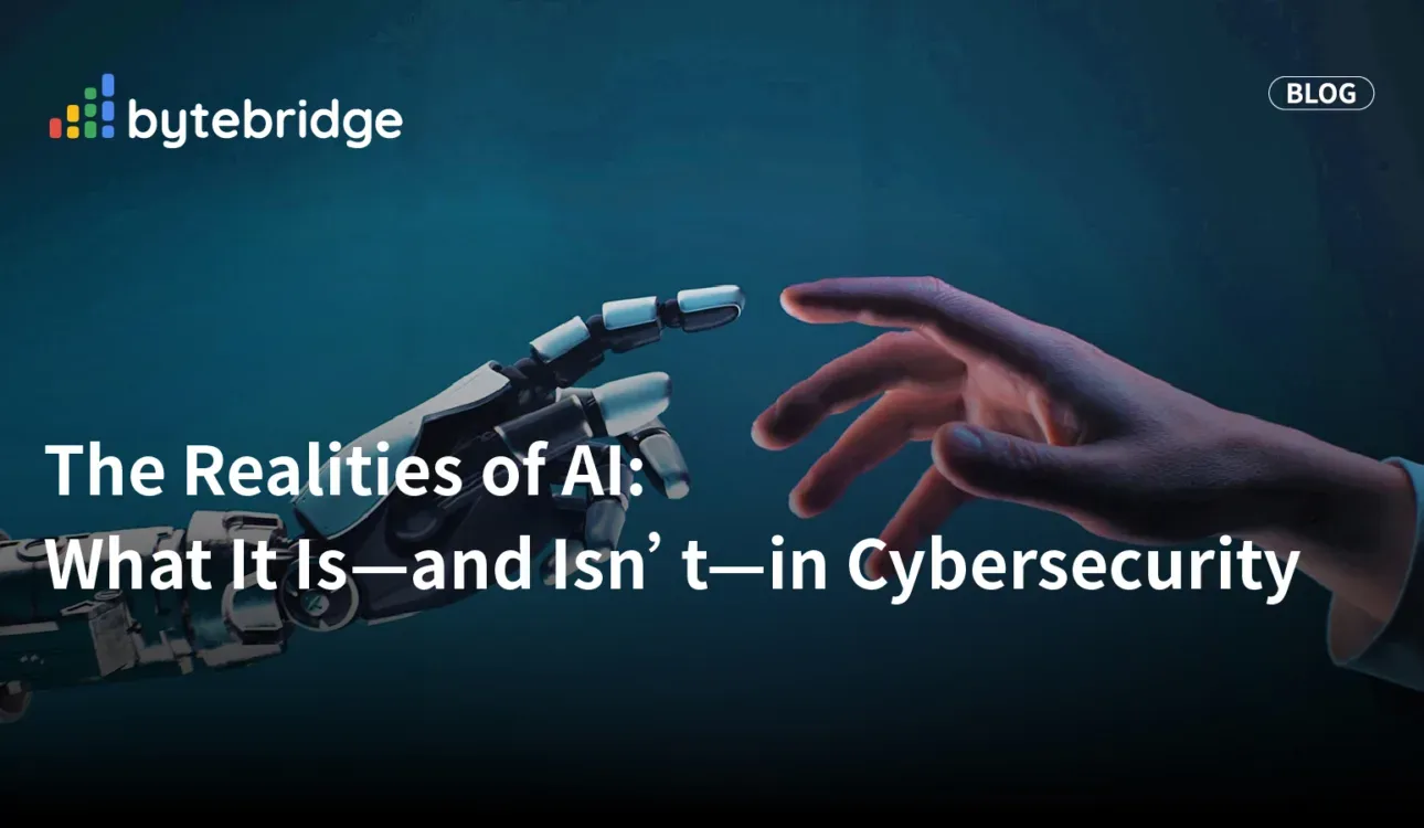 The Realities of AI: What It Is—and Isn’t—in Cybersecurity