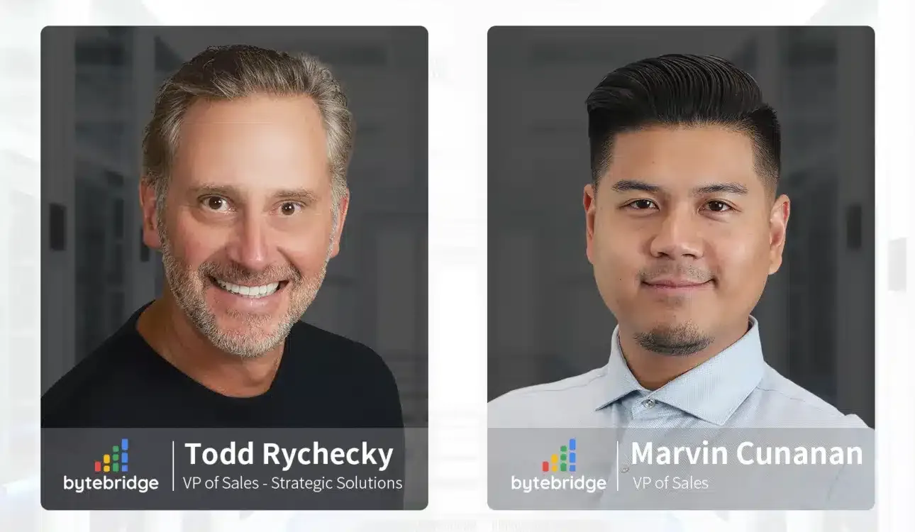 ByteBridge Welcomes Todd Rychecky and Marvin Cunanan as VP of Sales