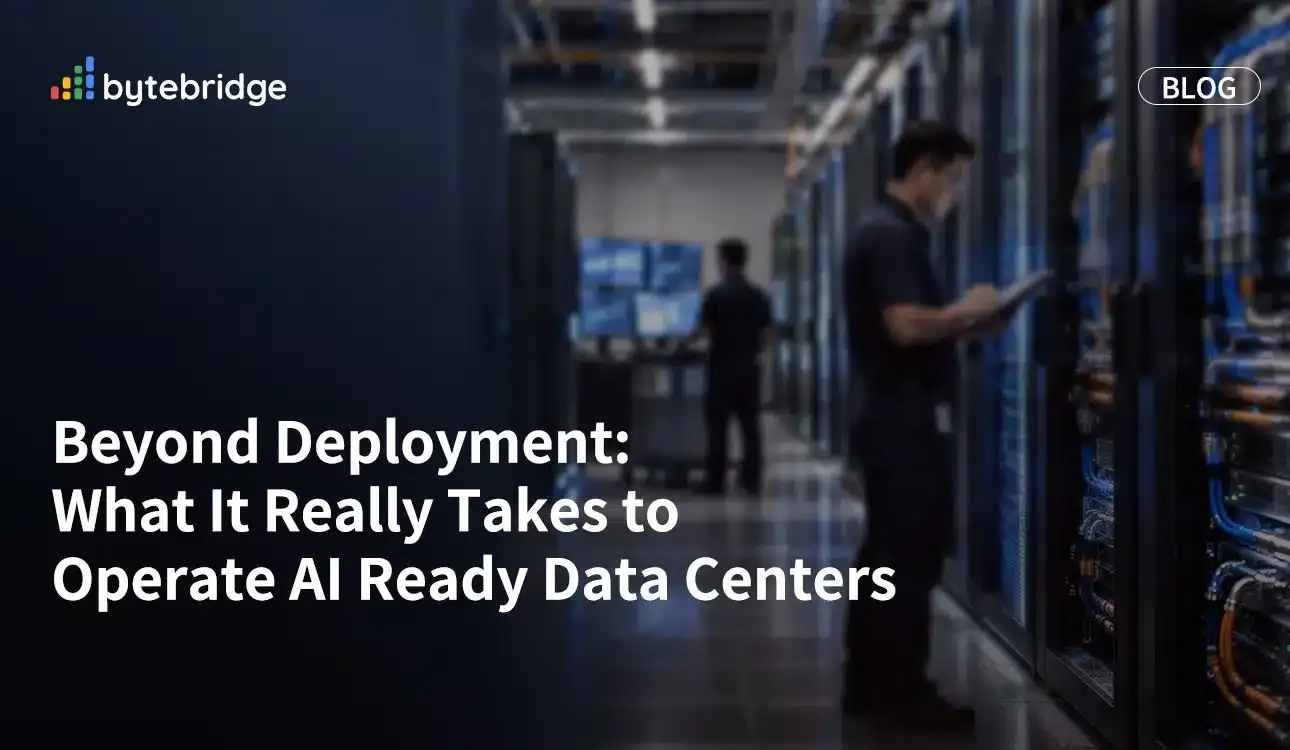 Beyond Deployment: What It Really Takes to Operate AI Ready Data Centers